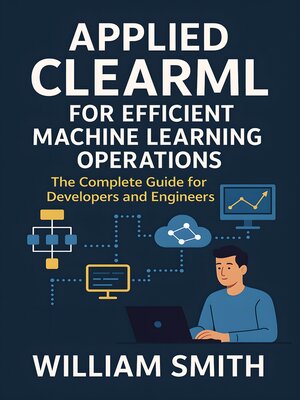 cover image of Applied ClearML for Efficient Machine Learning Operations